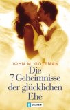 Gottman: Geheimnisse der glücklichen Ehe