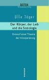 Ulle Jger: Krper, Leib, Soziologie